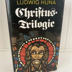 Ludwig Huna Christus-Trilogie Hardcover Book/ Written in German